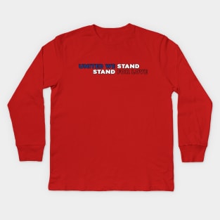 We Stand For Love Kids Long Sleeve T-Shirt